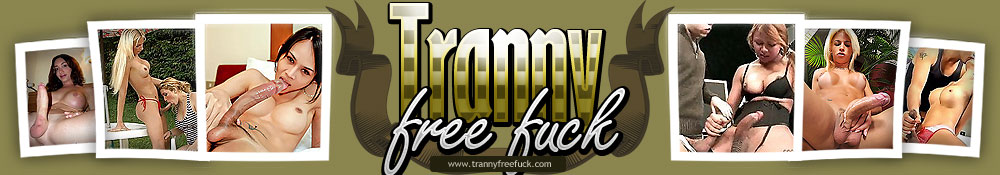 Free Tranny Fucks Tranny Hot Pics